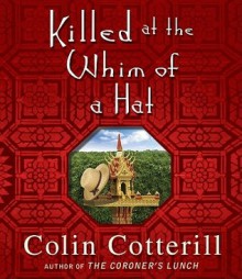 Killed At The Whim Of A Hat - Colin Cotterill, Jeany Park