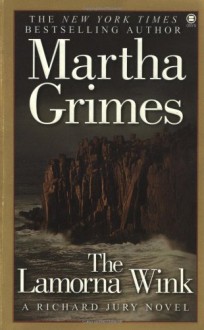 The Lamorna Wink (Richard Jury Mysteries 16) - Martha Grimes