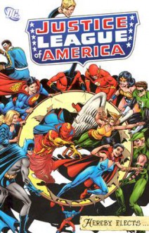 Justice League of America Hereby Elects... - Gardner F. Fox, Dennis O'Neil, Len Wein, Steve Englehart, Gerry Conway, Mike Sekowsky, Murphy Anderson, Dick Dillin