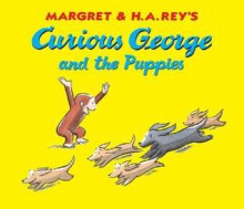 Curious George and the Puppies (Board Book) - H.A. Rey