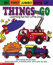 My First Jumbo Book Of Things That Go - Melanie Gerth, Jim Diaz