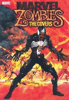 Marvel Zombies: The Covers - Arthur Suydam, Greg Land, Kyle Hotz