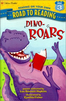 Dino-ROARS (Road to Reading Mile 3 (Reading on Your Own) - Lee Bennett Hopkins