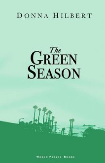 The Green Season - Donna Hilbert