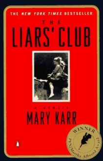 The Liars' Club - Mary Karr, Bernadette Dunne