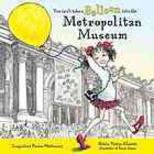 You Can't Take A Balloon Into The Metropolitan Museum - Jacqueline Preiss Weitzman, Robin Preiss Glasser