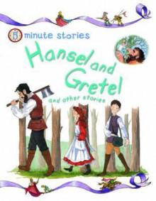 Hansel and Gretel and Other Stories. Editor, Belinda Gallagher - Belinda Gallagher