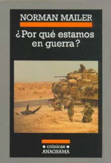 Por Que Estamos En Guerra? - Norman Mailer