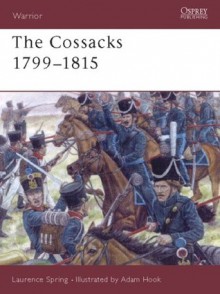 The Cossacks 1799-1815 - Laurence Spring, Adam Hook