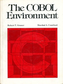 The COBOL Environment - Robert T. Grauer, Marshal A. Crawford