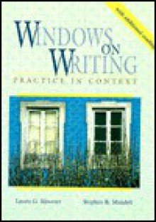 Windows on Writing: Practice in Context With Additional Readings - Laurie G. Kirszner, Stephen R. Mandell