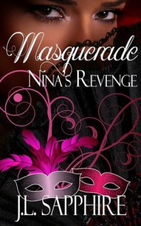 Masquerade: Nina's Revenge - J.L. Sapphire