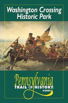 Washington Crossing Historic Park - John Bradley, Craig A. Benner