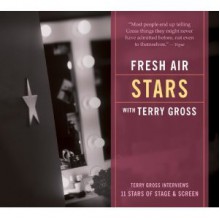 Fresh Air: Stars: Terry Gross Interviews 11 Stars of Stage and Screen [Audiobook, Unabridged] [Audio CD] - Terry Gross