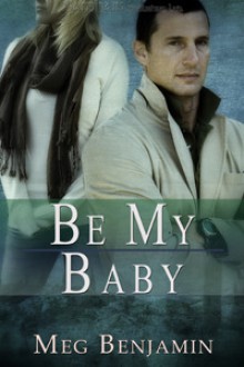 Be My Baby - Meg Benjamin