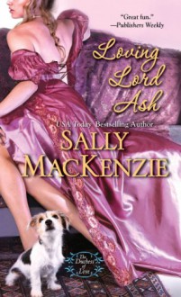 Loving Lord Ash - Sally MacKenzie