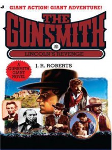 Lincoln's Revenge (The Gunsmith Giant, #14) - J.R. Roberts