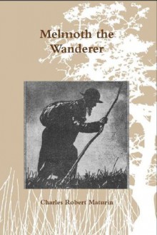 Melmoth the Wanderer (Annotated) - Charles Robert Maturin