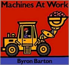 Machines at Work - Byron Barton