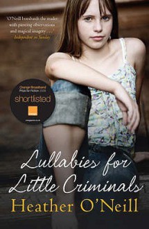 Lullabies For Little Criminals - Heather O'Neill