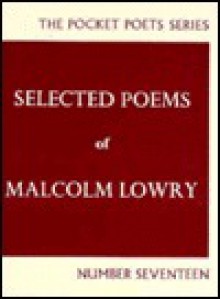 Selected Poems - Malcolm Lowry