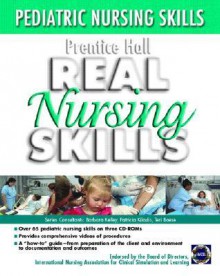 Prentice Hall Real Nursing Skills: Pediatrics 3/CD Set - Prentice Hall, Prentice Hall Publishing, Barbara Kelley, Patricia Kiladis