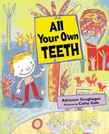 All Your Own Teeth - Adrienne Geoghegan, Cathy Gales, Cathy Gale