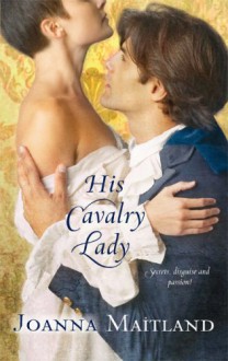 His Cavalry Lady (Mills & Boon Historical, #1114) - Joanna Maitland