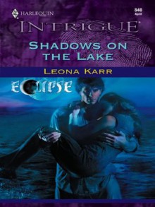 Shadows on the Lake (Harlequin Intrigue) - Leona Karr