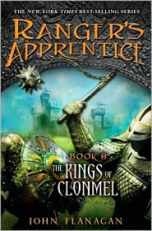 The Kings of Clonmel (Ranger's Apprentice, #8) - John Flanagan