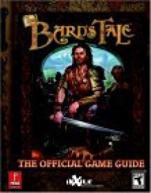 Bard's Tale, The (Prima's Official Strategy Guide) - Prima Publishing, Craig Keller, Staff of Kaizen Group Media, Prima Publishing
