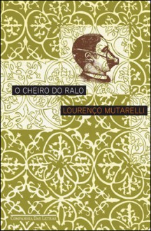 O Cheiro do Ralo - Lourenço Mutarelli