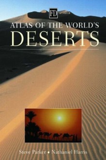 Atlas of the World's Deserts (Ecosystems) - Nathaniel Harris