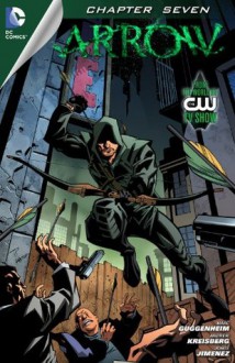 Arrow (2012- ) #7 - Marc Guggenheim, Andrew Kreisberg, Beth Schwartz, Jorge Jimenez