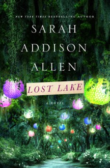 Lost Lake - Sarah Addison Allen