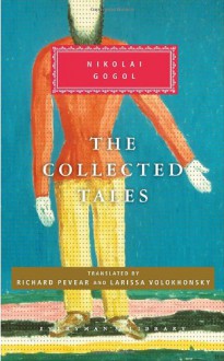 The Collected Tales - Nikolai Gogol, Richard Pevear, Larissa Volokhonsky