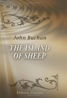 The Island of Sheep - John Buchan