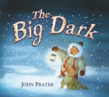 The Big Dark - John Prater