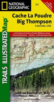 Cache La Poudre / Big Thompson - National Geographic Maps