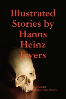 Illustrated Stories by Hanns Heinz Ewers - Hanns Heinz Ewers, Joe Bandel