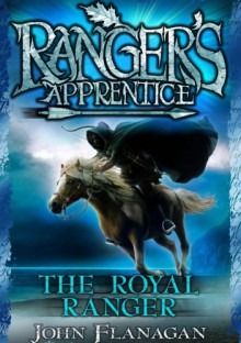 The Royal Ranger - John Flanagan