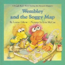 Wembley and the soggy map (A Fraggle Rock book) - Louise Gikow