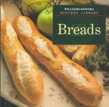 Breads (Williams Sonoma Kitchen Library) - Jacqueline Mallorca