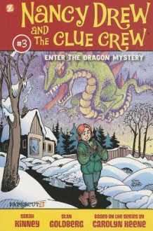 Nancy Drew and the Clue Crew #3: Enter the Dragon Mystery - Sarah Kinney, Stan Goldberg, Carolyn Keene