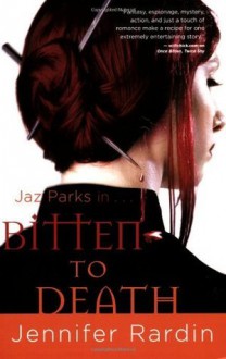 Bitten to Death (Jaz Parks) - Jennifer Rardin