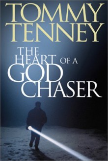 The Heart of a God Chaser - Tommy Tenney
