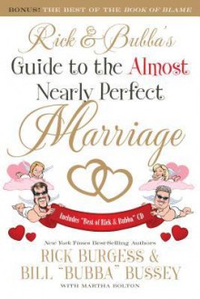 Rick and Bubba's Guide to the Almost Nearly Perfect Marriage - Rick Burgess