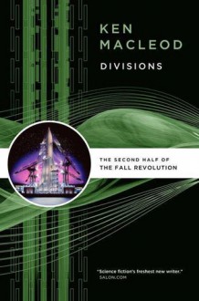 Divisions: The Second Half Of The Fall Revolution - Ken MacLeod