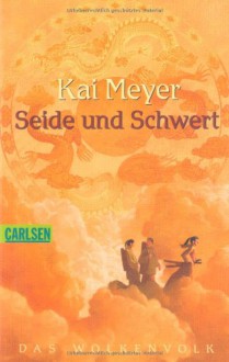 Seide und Schwert - Kai Meyer