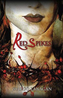 Red Spikes - Margo Lanagan
